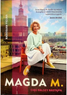 Magda M Ciąg dalszy nastąpił RADOSŁAW FIGURA - Powieści - miniaturka - grafika 2