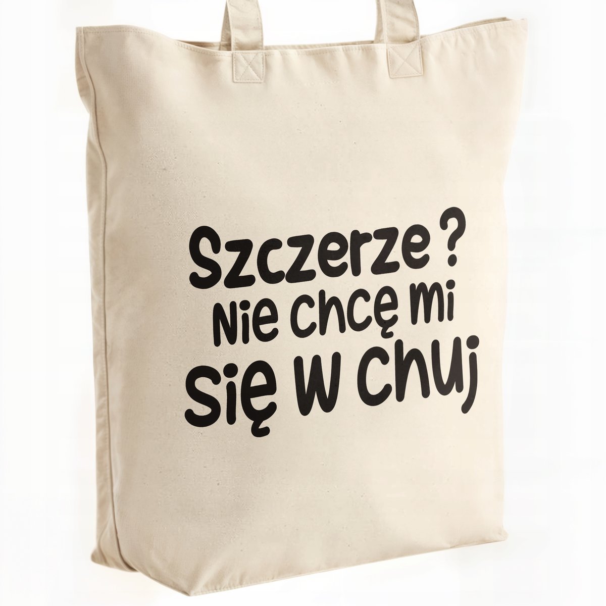 Torba bawełniana premium Szczerze Nie Chcę Mi Się Zabawny Prezent