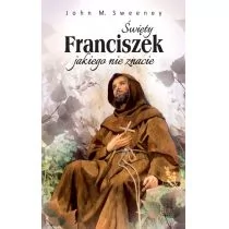 PAX Jon M. Sweeney Święty Franciszek, jakiego nie znacie - Religia i religioznawstwo - miniaturka - grafika 1