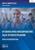 Książki medyczne - Wyzwania Opieki Okołooperacyjnej... - Emilia Wawszczak - miniaturka - grafika 1