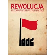 Felietony i reportaże - Rewolucja 1905. Przewodnik Krytyki Politycznej - książka - miniaturka - grafika 1