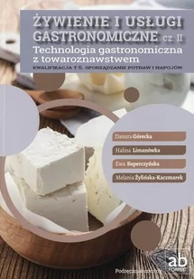 Technologia gastronomiczna z towaroznawstwem Żywienie i usługi gastronomiczne cz.2 Kwalifikacja T.6 Sporządzanie potraw i napojów - Danuta Górecka, Ha - Podręczniki dla liceum - miniaturka - grafika 2