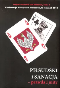 Mossakowski Rafał Piłsudski i sanacja - Prawda i mity - Militaria i wojskowość - miniaturka - grafika 1