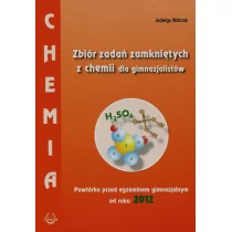 Chemia Zbiór zadań zamkniętych z chemii dla gimnazjalistów - Jadwiga Walczak - Materiały pomocnicze dla uczniów - miniaturka - grafika 1