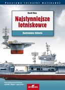 Militaria i wojskowość - ALMA-PRESS Najsłynniejsze lotniskowce. Ilustrowana historia David Ross - miniaturka - grafika 1