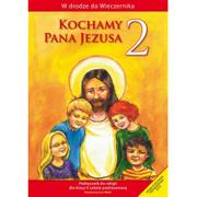 Podręczniki dla szkół podstawowych - WAM Edukacja Kochamy Pana Jezusa 2 Podręcznik - Praca zbiorowa - miniaturka - grafika 1