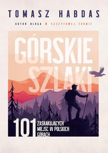 Górskie szlaki. 101 zaskakujących miejsc w polskich górach - E-booki - przewodniki - miniaturka - grafika 1
