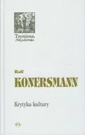 Książki o kulturze i sztuce - Oficyna Naukowa Elżbieta Nowakowska-Sołtan Krytyka kultury Konersmann Ralf - miniaturka - grafika 1