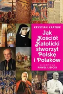 E-booki - religia - Jak Kościół Katolicki stworzył Polskę i Polaków - miniaturka - grafika 1
