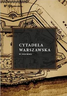 Historia świata - Cytadela Warszawska w 1920 roku - miniaturka - grafika 1