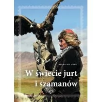 W świecie jurt i szamanów - Uryn Bolesław Adam - Przewodniki - miniaturka - grafika 1