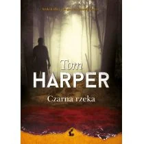 Sonia Draga Czarna rzeka - Tom Harper - Kryminały - miniaturka - grafika 2