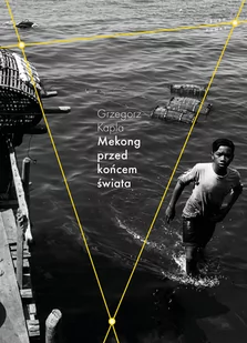 Mekong przed końcem świata - Felietony i reportaże - miniaturka - grafika 1