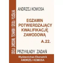 Egzamin potwierdzajacy kwalifikacje zawodowe a.22. przykłady zadań