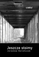 Poezja - Jeszcze stoimy - Jarosław Barańczak - miniaturka - grafika 1