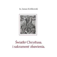 Religia i religioznawstwo - Światło Chrystusa i sakrament zbawienia - miniaturka - grafika 1