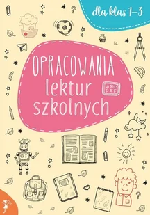 Opracowania lektur szkolnych dla klas 1-3 - Pozostałe książki - miniaturka - grafika 1