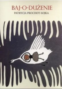 Baj-o-dużenie - Prochot-Sojka Patrycja - Powieści historyczne i biograficzne - miniaturka - grafika 2