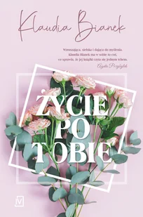 Klaudia Bianek Życie po Tobie e-book) - E-booki - romanse - miniaturka - grafika 2