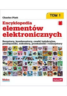 Encyklopedia elementów elektronicznych. Tom 1. Rezystory, kondensatory, cewki indukcyjne, przełączniki, enkodery, przekaźniki i tranzystory - E-booki - informatyka - miniaturka - grafika 1