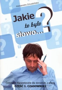 Seventh Sea Aleksandra Zmudzińska Jakie to było słowo$959 Ćwiczenia logopedyczne. Część 1 - Pedagogika i dydaktyka - miniaturka - grafika 2