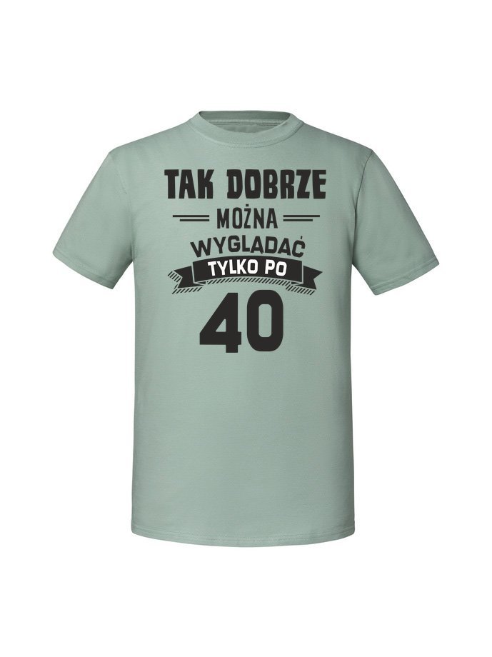 Męska koszulka z nadrukiem -40 tak dobrze można wyglądać tylko po 40 v2 Miętowy XXL