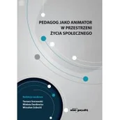 Filozofia i socjologia - Pedagog jako animator w przestrzeni życia społecznego - Tomasz Sosnowski, Danilewicz Wioleta, Sobecki Mirosław - miniaturka - grafika 1