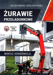 Wydawnictwo i Handel Książkami KaBe s.c. Żurawie przeładunkowe Montaż i konserwacja Włodzimierz Skrzymowski - Literatura popularno naukowa dla młodzieży - miniaturka - grafika 2