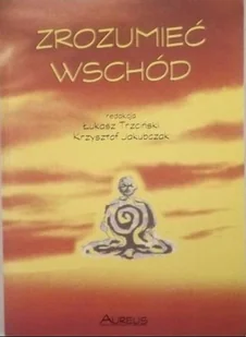 Zrozumieć wschód - Religia i religioznawstwo - miniaturka - grafika 1