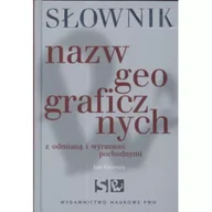 Słowniki języka polskiego - Słownik nazw geograficznych z odmianą i wyrazami pochodnymi - miniaturka - grafika 1