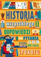 Literatura popularno naukowa dla młodzieży - Odpowiedzi na pytania, które nie dają spokoju. Historia wszystkiego - Dominika Dąbrowska - miniaturka - grafika 1