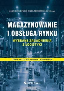 Magazynowanie i obsługa rynku Wybrane zagadnienia - Anna Lewandowska-Ciszek, Tomasz Pawłowski - Podręczniki dla szkół zawodowych - miniaturka - grafika 1