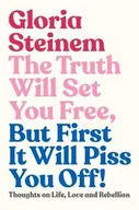 Obcojęzyczne książki naukowe - Gloria Steinem The Truth Will Set You Free But First It Will Piss You Off - miniaturka - grafika 1