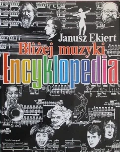 Bliżej muzyki encyklopedia - Książki o kulturze i sztuce - miniaturka - grafika 1