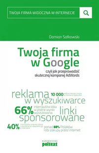 Twoja firma w Google czyli jak przeprowadzić skuteczną kampanię AdWords - Damian Sałkowski - Marketing - miniaturka - grafika 1
