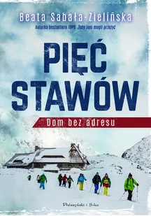 Pięć Stawów Dom Bez Adresu Beata Sabałą-Zielińska - Biografie i autobiografie - miniaturka - grafika 1