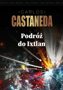 PODRÓŻ DO IXTLAN Carlos Castaneda - Ezoteryka - miniaturka - grafika 1