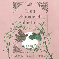 Audiobooki dla dzieci i młodzieży - Dom złamanych obietnic Monika Rutka - miniaturka - grafika 1