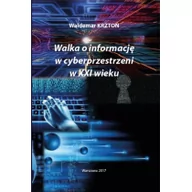 Podręczniki dla szkół wyższych - Walka o informacje w cyberprzestrzeni w XXI wieku - miniaturka - grafika 1