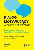 Psychologia - Dialog motywujący w opiece zdrowotnej. Jak skutecznie pomagać pacjentom w zmianie stylu życia - Stephen Rollnick, Christopher C. Butler, William R - miniaturka - grafika 1