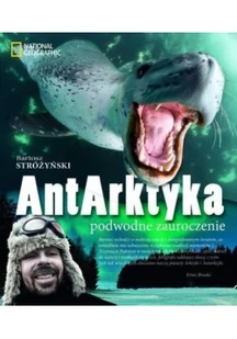 Burda Książki NG AntArktyka - Bartosz Stróżyński - Książki podróżnicze Burda Książki NG AntArktyka - Bartosz Stróżyński - Książki podróżnicze - miniaturka - grafika 2