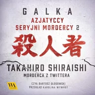 Audiobooki - literatura faktu - Takahiro Shiraishi. Morderca z Twittera. Azjatyccy seryjni mordercy. Tom 2 - miniaturka - grafika 1