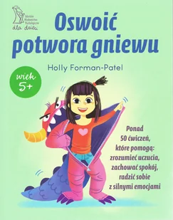 Oswoić potwora gniewu w.2 - Pedagogika i dydaktyka - miniaturka - grafika 1