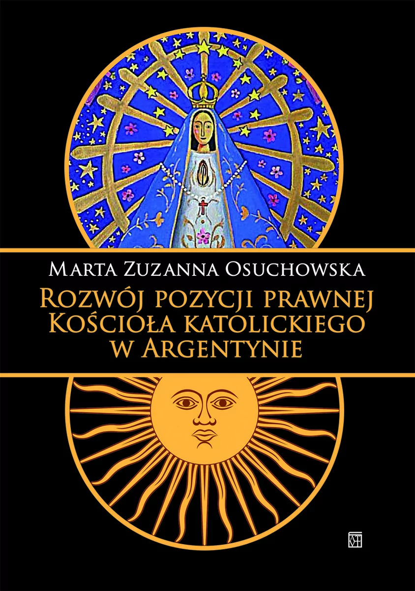 Rozwój pozycji prawnej Kościoła katolickiego w Argentynie Osuchowska Marta Zuzanna