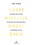 E-booki - poradniki - Dobre wibracje, dobre życie. Miłość do siebie kluczem do osiągnięcia lepszego życia - miniaturka - grafika 1