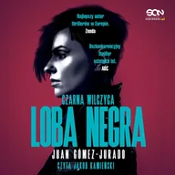 Audiobooki - kryminał, sensacja, thriller - Loba Negra. Czarna Wilczyca - miniaturka - grafika 1
