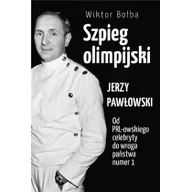 Biografie i autobiografie - Fronda Szpieg olimpijski Jerzy Pawłowski od PRL-owskiego celebryty do wroga państwa nr 1 - miniaturka - grafika 1