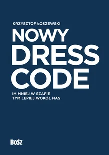 Nowy Dress Code Łoszewski Krzysztof - Zdrowie - poradniki - miniaturka - grafika 1