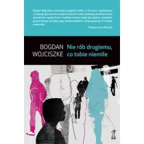 GWP Gdańskie Wydawnictwo Psychologiczne Nie rób drugiemu co tobie niemiłe - Bogdan Wojciszke - Psychologia - miniaturka - grafika 1