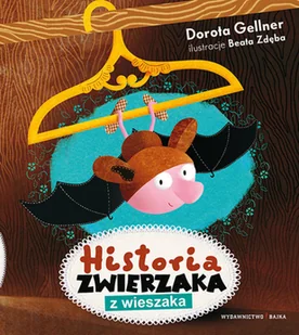 Historia Zwierzaka Z Wieszaka Dorota Gellner,beata Zdęba - Powieści i opowiadania - miniaturka - grafika 2